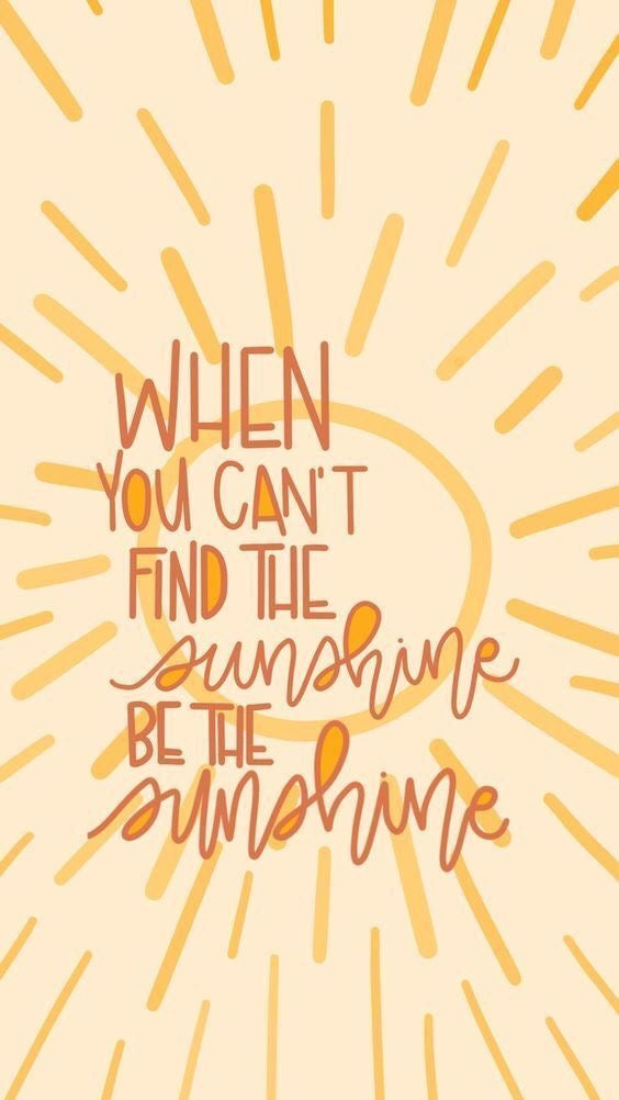 Be the sunshine ☀️